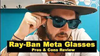 Exploring the Ray-Ban Meta Glasses (Second Generation) | Pros & Cons Review