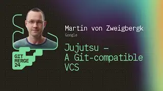 Jujutsu - A Git-compatible VCS - Martin von Zweigbergk | GitMerge 2024