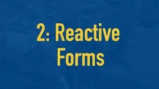 Reactive Angular with RXJS - Reactive Forms