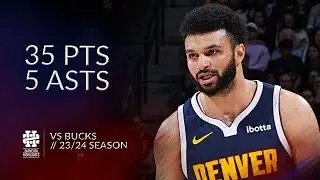 Jamal Murray 35 pts 5 asts vs Bucks 23/24 season