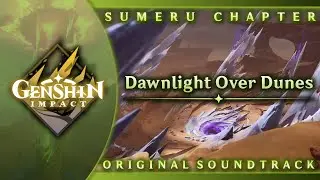 Dawnlight Over Dunes | Genshin Impact Original Soundtrack: Sumeru Chapter