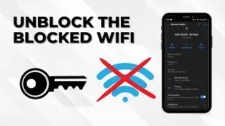 How To Unblock Your Cell From Blocked Wifi | How to Unblock Wifi Connection