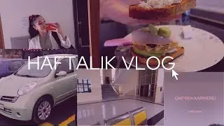 HAFTALIK VLOG | KARİYER, DERSLER, ARABA BAKMAK #ozgelog