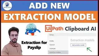 Add Extraction model - UiPath Clipboard AI - Ep4 | Payslip extraction model | UiPath RPA