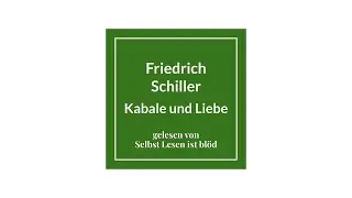 Kabale und Liebe Hörbuch / Hörspiel 🌹 Friedrich Schiller | Selbst Lesen ist blöd