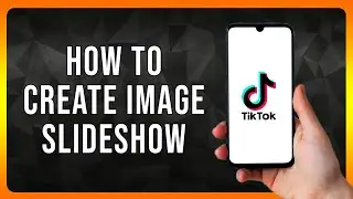 How to Create a Tiktok Image Slideshow in 2024