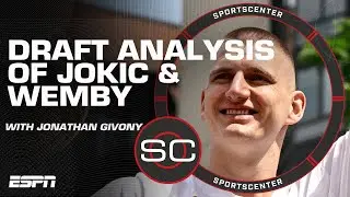 Jonathan Givony reveals initial evaluation of Nikola Jokic, Victor Wembanyama | SportsCenter