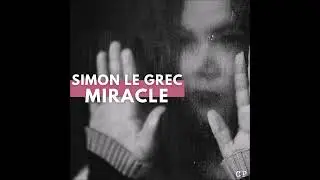 Simon Le Grec｜Miracle (Radio Mix)