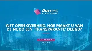 Webinar Wet Open Overheid, hoe maakt u van de nood een 'transparante' deugd? | Docspro