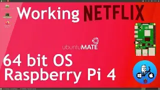 Netflix & more on 64bit OS. Raspberry Pi 4.