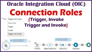 Connection Roles in oic | Trigger Connection | Invoke Connection | Trigger and Invoke Connection