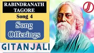 Gitanjali Song 4 | Song Offerings | Rabindranath Tagore | Divine Poetry | Text and Explanation