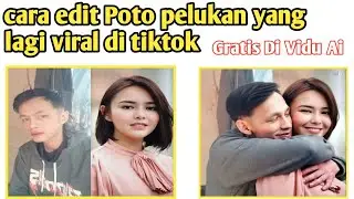 Cara Edit Poto Pelukan Vidu Ai Hug Gratis