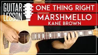 One Thing Right Guitar Tutorial - Marshmello Kane Brown Guitar Lesson 🎸 |Riff + Chords + TAB|