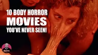 10 Body Horror Movies You've Never Seen!