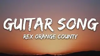 Rex Orange County - Guitar Song (Lyrics)