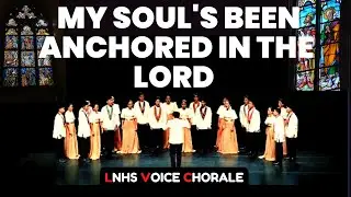 My Soul's Been Anchored Into The Lord | LNHS Voice Chorale | Best Philippine High School Choir