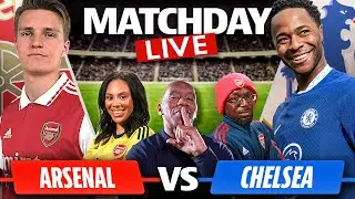 Arsenal vs Chelsea | Match Day Live