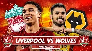 LIVERPOOL VS WOLVES LIVE WATCHALONG