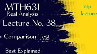 MTH631 lecture No 38 || Mth631 lecture 38 || real analysis 2