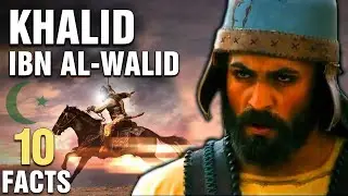 10 Facts About Khalid ibn Al-Walid