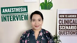 How to  answer Clinical Scenario Questions in NHS Interview | Core Anaesthetic Training Interview