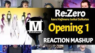 Re:ZERO kara Hajimeru Isekai Seikatsu Opening 1 | Reaction Mashup