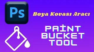 Photoshop Paint Bucket Tool,Boya Kovası Aracı Nasıl Kullanılır?Photoshop Dersleri.Photoshop Eğitimi.