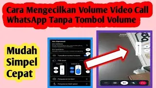 Cara Mengecilkan Volume Video Call WhatsApp Tanpa Tombol Volume