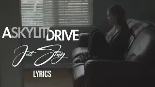 A Skylit Drive - Just Stay (Acoustic) [Lyrics]