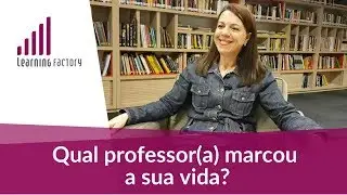 Qual professor(a) marcou sua vida?