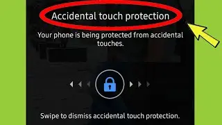 How to On /Off Accidental touch protection in Samsung Smartphones android