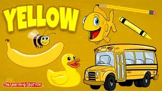Yellow ♫ Color Yellow Song ♫ Color Songs ♫ Kids Songs by The Learning Station
