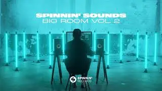 SPINNIN' SOUNDS - Splice Sample Pack: Big Room Vol.2