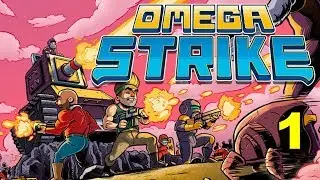 Omega Strike Прохождение на русском #1 Дозер