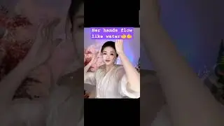 Her hands flow like water🫲🫱