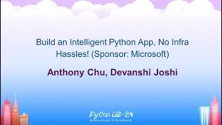 Sponsor Presentations - Build an Intelligent Python App, No Infra Hassles! (Sponsor: Microsoft)