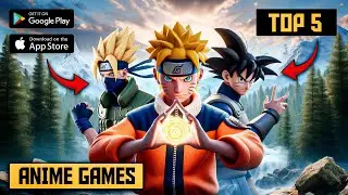 Top 5 Anime Games with Stunning Graphics for Android/IOS