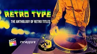 Retro Type - Vintage Animated Titles - Plugin Effects Animations Titles for FCPX - Cineflare