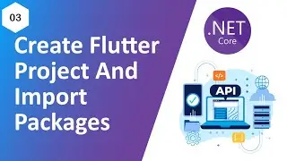 03 - Create Project and Import Required Packages