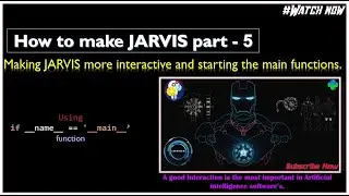 making JARVIS more interactive and using main function in python   How to make JARVIS part 5