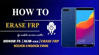 Honor 7a (AUM-L29) How To Erase Frp/Google Account With Unlcok Tool 2023