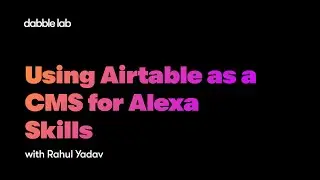 Using Airtable as a CMS for Alexa Skills | Python Skill Templates - Dabble Lab 269