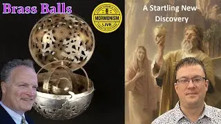 Brass Balls - A Startling New Discovery in Mormon History? | Mormonism LIVE 030