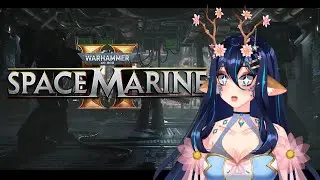 VTUBER REACTS TO SPACE MARINE 2 || [ OVERVIEW + MULTIPLAYER ]