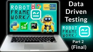 Data Driven Testing in RobotFramework - Part 2 (Final Testing) || Selenium Library.