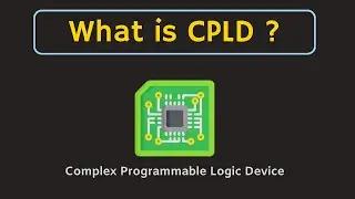 CPLD (Complex Programmable Logic Device) Explained