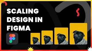 HOW TO SCALE your DESIGNS in FIGMA