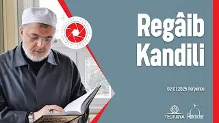 Regâib Kandili / Ali Ramazan Dinç Efendi (02.01.2025)