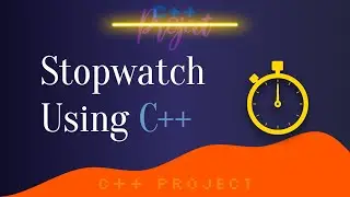 Making a STOPWATCH Using C++ | C++ Programming Tutorial | C++ Mini Project